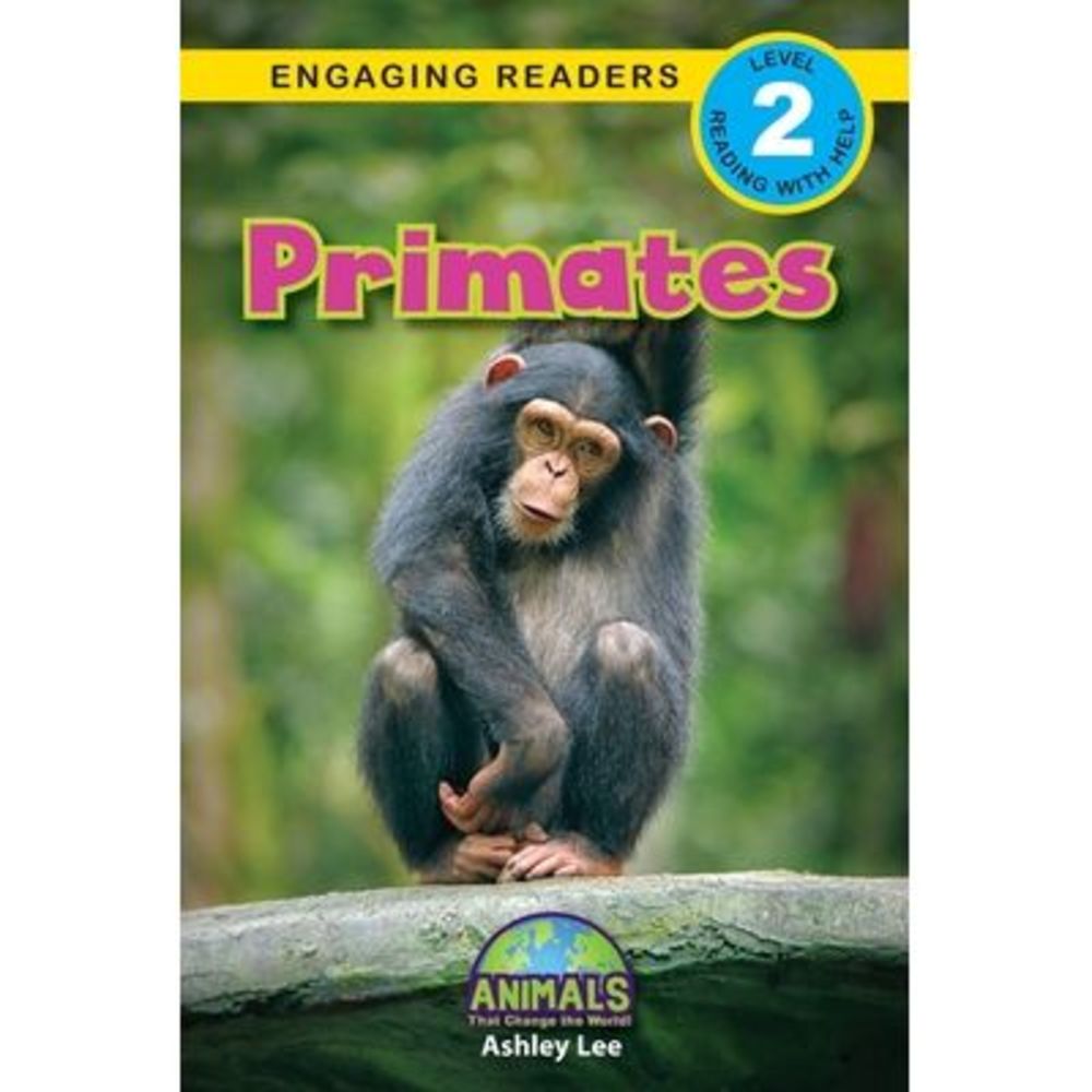 Primates: Animals That Change the World! (Engaging Readers, Level 2) -- Ashley L